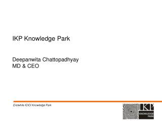IKP Knowledge Park Deepanwita Chattopadhyay MD &amp; CEO