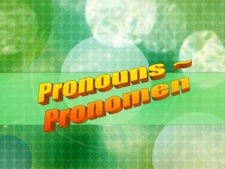 Pronouns ~ Pronomen