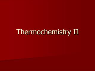 Thermochemistry II