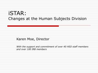 iSTAR: Changes at the Human Subjects Division
