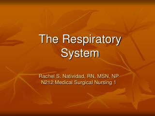 Rachel S. Natividad, RN, MSN, NP N212 Medical Surgical Nursing 1