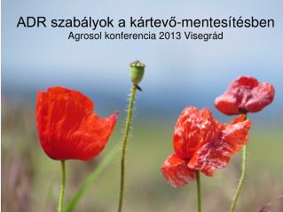 ADR szabályok a kártevő-mentesítésben Agrosol konferencia 2013 Visegrád