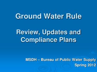 Ground Water Rule Review, Updates and Compliance Plans