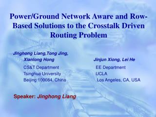 Power/Ground Network Aware and Row- Based Solutions to the Crosstalk Driven Routing Problem