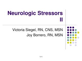 Neurologic Stressors II