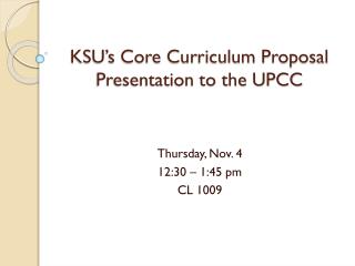 KSU’s Core Curriculum Proposal Presentation to the UPCC