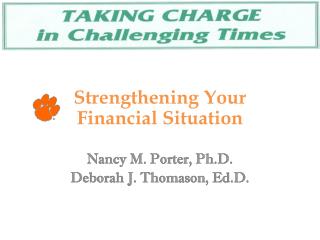 Strengthening Your Financial Situation Nancy M. Porter, Ph.D. Deborah J. Thomason, Ed.D.
