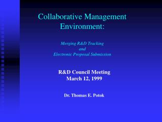 Collaborative Management Environment: Merging R&amp;D Tracking and Electronic Proposal Submission