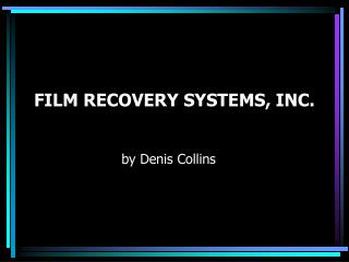 FILM RECOVERY SYSTEMS, INC.