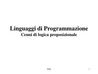 Linguaggi di Programmazione Cenni di logica proposizionale