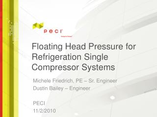 Floating Head Pressure for Refrigeration Single Compressor Systems