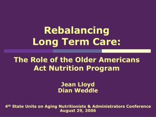 Rebalancing Long Term Care: The Role of the Older Americans Act Nutrition Program