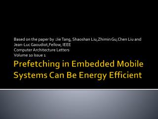 Prefetching in Embedded Mobile Systems Can Be Energy Efficient