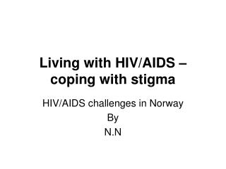 Living with HIV/AIDS – coping with stigma