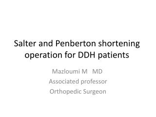 Salter and Penberton shortening operation for DDH patients