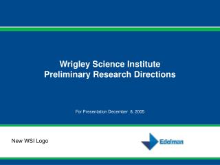 Wrigley Science Institute Preliminary Research Directions