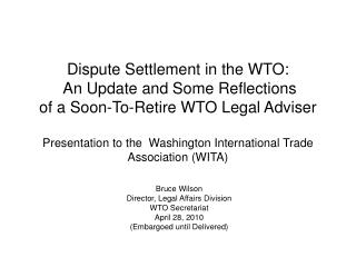 Bruce Wilson Director, Legal Affairs Division WTO Secretariat April 28, 2010