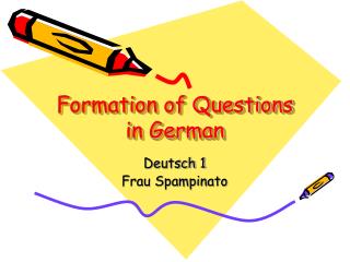 Formation of Questions in German