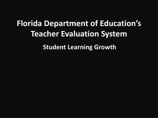 Florida Department of Education’s Teacher Evaluation System