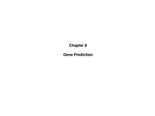 Chapter 8 Gene Prediction