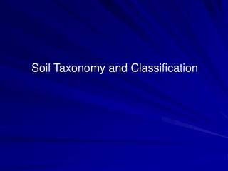 Soil Taxonomy and Classification
