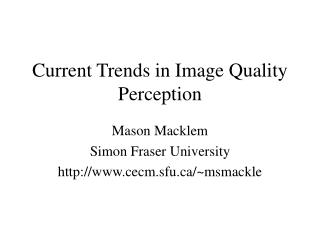 Current Trends in Image Quality Perception