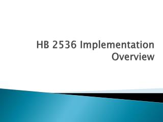 HB 2536 Implementation Overview