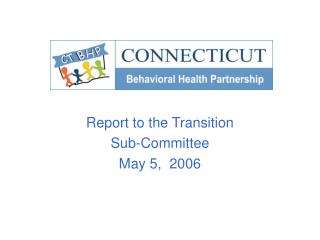 Report to the Transition Sub-Committee May 5, 2006