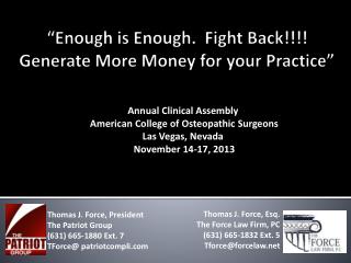 “Enough is Enough.  Fight Back!!!! Generate More Money for your Practice”