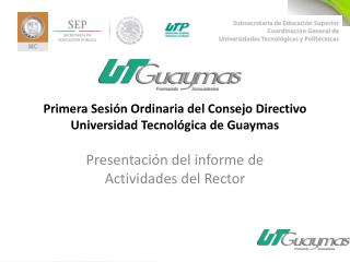 Primera Sesión Ordinaria del Consejo Directivo Universidad Tecnológica de Guaymas