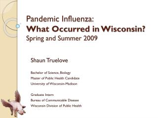 Pandemic Influenza: What Occurred in Wisconsin? Spring and Summer 2009