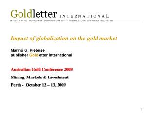 Impact of globalization on the gold market Marino G. Pieterse publisher Gold letter International