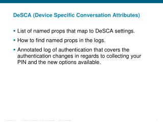 DeSCA (Device Specific Conversation Attributes)