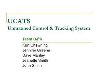 UCATS Unmanned Control &amp; Tracking System