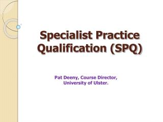 Specialist Practice Qualification (SPQ)