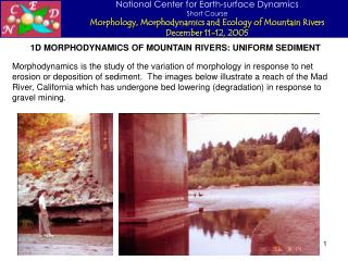 1D MORPHODYNAMICS OF MOUNTAIN RIVERS: UNIFORM SEDIMENT