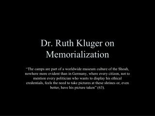 Dr. Ruth Kluger on Memorialization