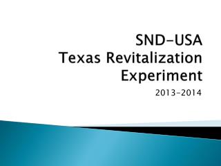 SND-USA Texas Revitalization Experiment