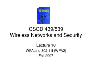 CSCD 439/539 Wireless Networks and Security