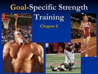 Goal -Specific Strength Training