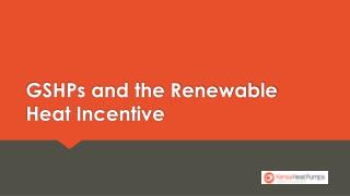 GSHPs and the Renewable Heat Incentive