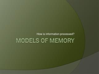 Models of memory