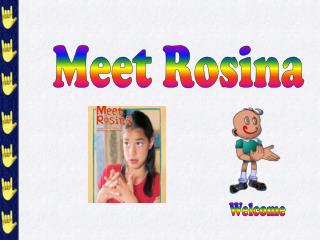 Meet Rosina