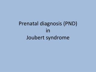 Prenatal diagnosis (PND) in Joubert syndrome