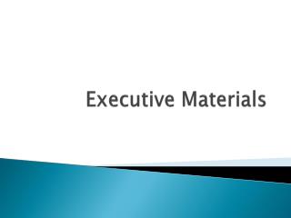 Executive Materials