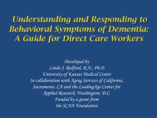 Understanding and Responding to Behavioral Symptoms of Dementia: A Guide for Direct Care Workers