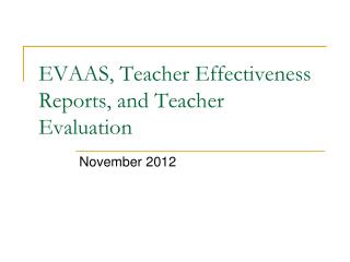 EVAAS, Teacher Effectiveness Reports, and Teacher Evaluation