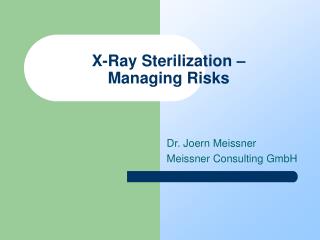 X-Ray Sterilization – Managing Risks