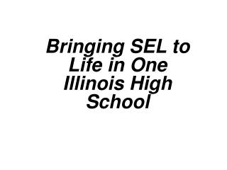Bringing SEL to Life in One Illinois High School