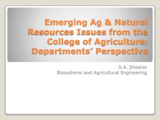 Emerging Ag &amp; Natural Resources Issues from the College of Agriculture: Departments’ Perspective